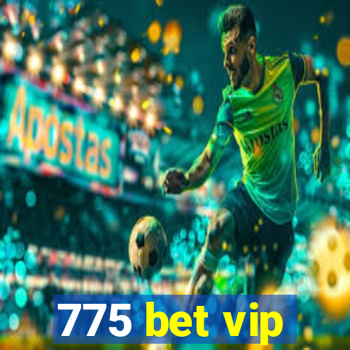 775 bet vip